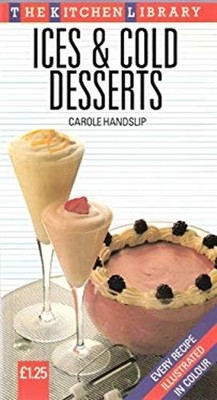 Ices and Cold Desserts Kitchen Library Carole Handslip