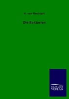Die Bakterien ~ H. Von Bronsart ~ 9783846013526