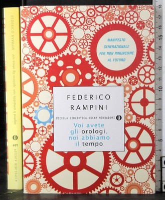 OSCAR. VOI AVETE GLI OROLOGI, NOI ABBIAMO IL TEMPO. RAMPINI. MONDADORI.