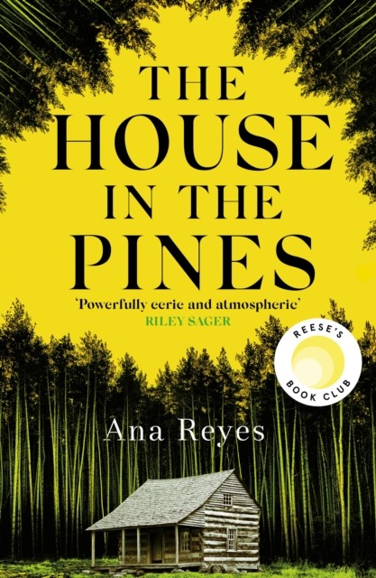 The House in the Pines by Ana Reyes (Hardback Book)