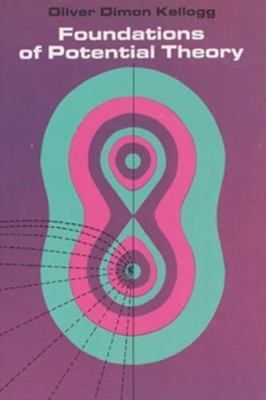 Foundations of Potential Theory by Kellogg, Oliver D.