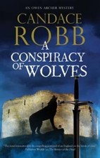 A Conspiracy of Wolves by Candace Robb: New