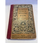MCGUFFEY'S ECLECTIC SPELLING BOOK REVISED EDITION 1896