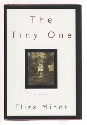 The Tiny One: A Novel by Minot