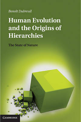 Human Evolution and the Origins of Hierarchies The State of Nature Dubreuil
