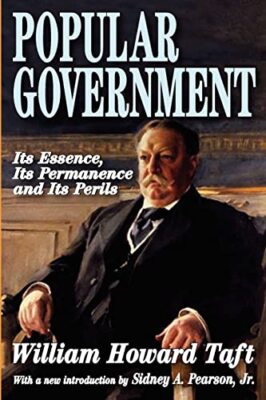 Popular Government: Its Essence, Its Permanence and Its Perils by William ...