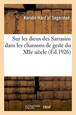 Sur les dieux des Sarrasins dans les chansons de geste du XIIe siecle          