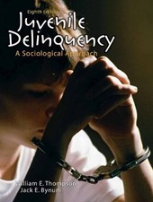 JUVENILE DELINQUENCY: A SOCIOLOGICAL APPROACH (8TH By William E. Thompson & Jack
