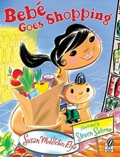 Beb? Goes Shopping by Susan Middleton Elya (2008-04-01)