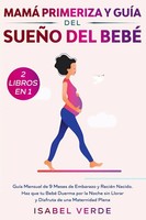 Mamá Primeriza Y GuíA Del SueñO Del Bebé- 2 Libros En 1 Isabel Verde Taschenbuch