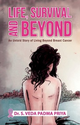 Dr. Padmapriya - Life Survival And Beyond An Untold Story of Living  - X555z