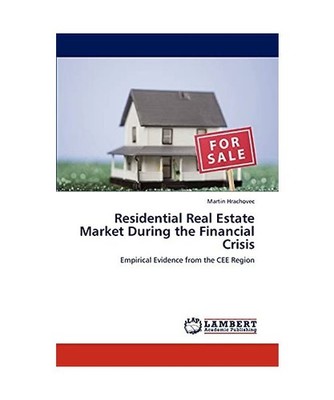 Residential Real Estate Market During the Financial Crisis: Empirical Evidence f