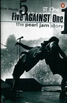 Five Against One: The Pearl Jam Story - Paperback By Neely, Kim - GOOD