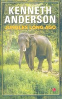 Jungles Long Ago Kenneth Anderson Taschenbuch Kartoniert / Broschiert Englisch