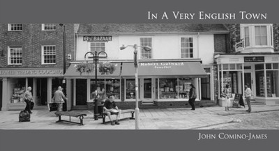 In A Very English Town by John Comino-James HARDBACK 9781904587729