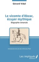 Le Vicomte D'abzac, éCuyer Mythique GéRard Vidal Taschenbuch Les ImpliquéS 2022