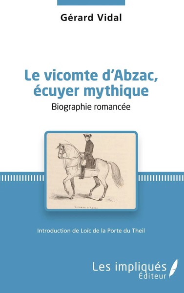 Le Vicomte D'abzac, éCuyer Mythique GéRard Vidal Taschenbuch Les ImpliquéS 2022-image