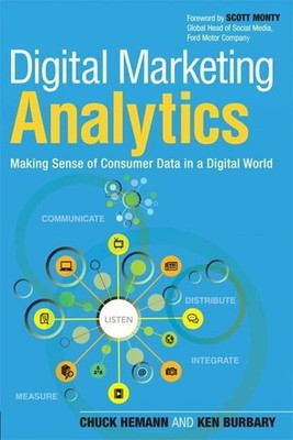 Digital Marketing Analytics: Making Sense of Consumer Data in a Buch Que