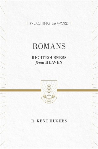 Romans by R. Kent Hughes - 9781433536151