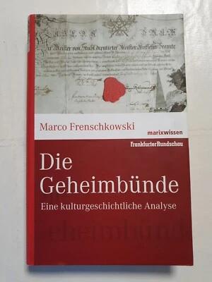 Die Geheimbünde Eine kulturgeschichtliche Analyse Marco Frenschkowski - Bild 1 von 4