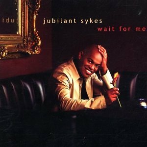 JUBILANT SYKES - WAIT FOR ME  CD