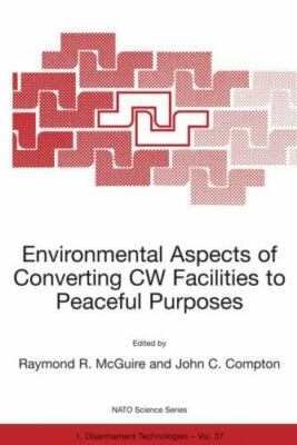 Environmental Aspects of Converting Cw Facilities to Peaceful Purposes : Proc...