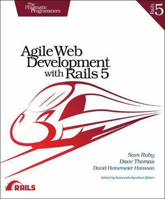 Agile Web Development with Rails 5 by Ruby, Sam