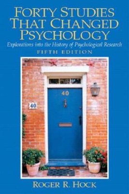 Forty Studies that Changed Psychology: Explorations into the History of P - GOOD