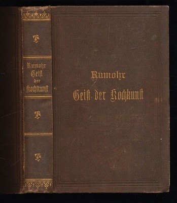 Joseph König's Geist der Kochkunst. Nebst Grimod de LaReynières Küchen-Kalender