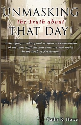 Howe - Unmasking the Truth about That Day!  A thought-provoking and sc - E555z