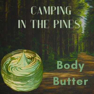 Camping In The Pines Homemade Organic Body Butter 4 oz