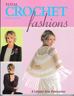 Total Crochet Fashions | Leisure Arts 4379 NEW!