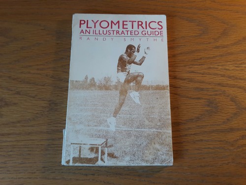 Plyometrics: An illustrated guide Paperback 1987 Randy Smythe Speed City