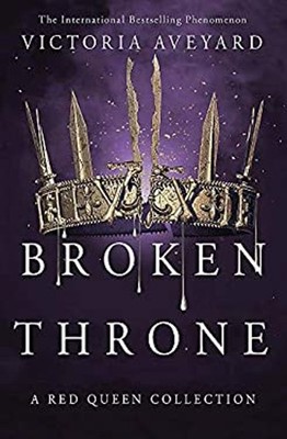 Broken Throne : A Red Queen Collection Hardcover Victoria Aveyard