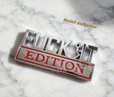 3D Fuck IT Edition Metall Aufkleber Auto Schriftzug Logo Tuning Sticker Chrome