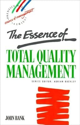 The Essence of Total Quality Management (Prentice Hall Essence of Management Ser