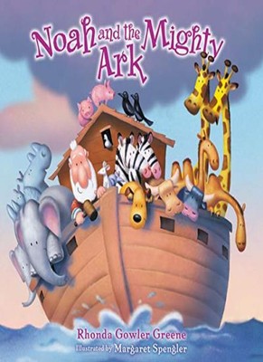 Noah und die mächtige Arche, Greene Rhonda Gowler Spengler Margaret L
