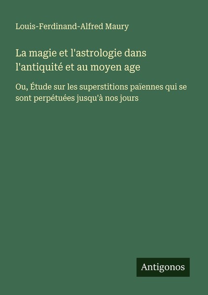 La Magie Et L'astrologie Dans L'antiquité Et Au Moyen Age Louis-Ferdinand-Alfred-image