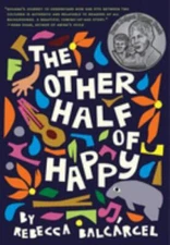 The Other Half of Happy:; Middle Grade- 9781452169989, Balcárcel, hardcover, new