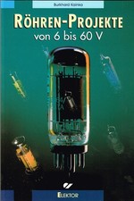 Röhren-Projekte von 6 bis 60V, Burkhard Kain...