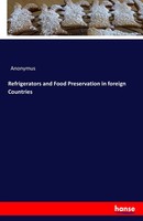 Anonymus | Refrigerators And Food Preservation In Foreign Countries | Buch