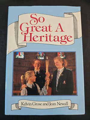 So Great A Heritage by Kelvin Grose & Jean Newall - Hardcover