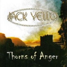 JACK YELLO - THORNS OF ANGER  CD NEU 