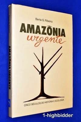 Amazonia Urgente Cinco Seculos De Historia E Ecologia Berta G Ribeiro Portuguese - Image 1 of 4