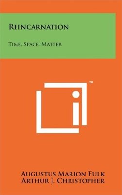 Reincarnation: Time, Space, Matter (Hardback or Cased Book)