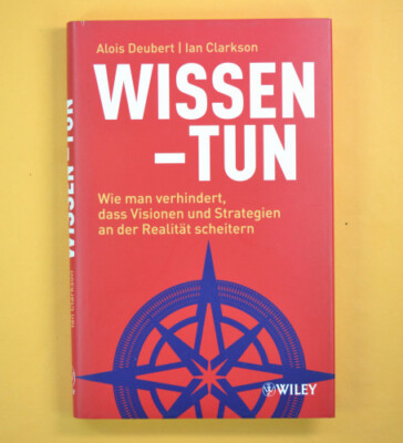 Wissen - Tun - Alois Deubert & Ian Clarkson - Wiley