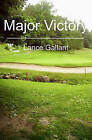 Major Victory by Lance Gallant (Paperback / softback, 2009)