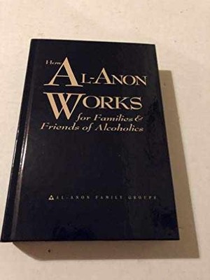How Al-Anon Works for - Hardcover, by Al-Anon Family Groups - Very Good x
