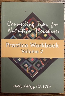 Counseling Tips for Nutrition Therapists Practice Workbook Vol 2 by Kellogg :VG