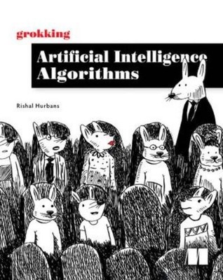 Rishal Hurbans Grokking Artificial Intelligence Algorithms (Paperback)